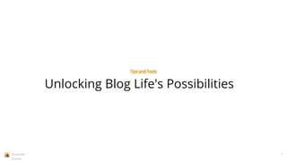 Surender
Kumar
1
Tips and Tools
Unlocking Blog Life's Possibilities
 