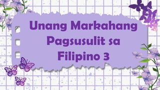 Pagsusulit Sticker Unang Markahang Pagsusulit sa Filipino 3_pptx. | PPTX