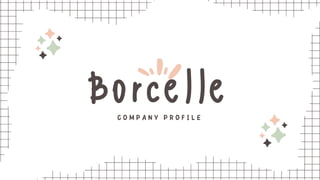Borcelle
 