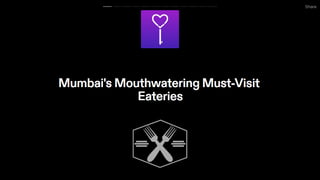 Mumbai's Mouthwatering Must-Visit Eateries