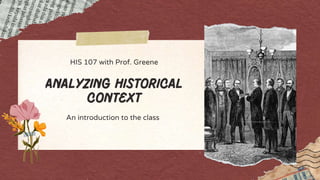 An introduction to the class
HIS 107 with Prof. Greene
 