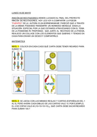 LUNES 16 DE MAYO
RINCÓN DE RECITADORES: HEMOS LLEGADO AL FINAL DEL PROYECTO
RINCÓN DE RECITADORES, HOY LES VOY A COMPARTIR...