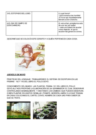 3-EL ESTOFADO DEL LOBO c)-¡qué horror!
-¡qué monstruo tan horrible!
-si no te vas inmediatamente
llamaré a Don Chancho.
4-...