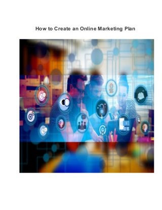 ​How to Create an Online Marketing Plan
 