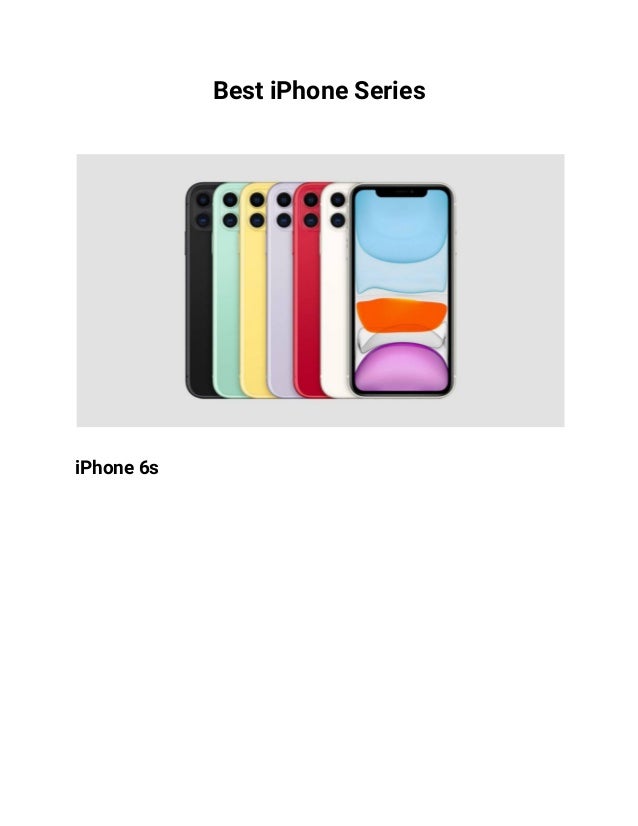 Best iPhone Series
iPhone 6s
 