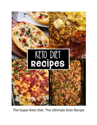 The Super Keto Diet. The Ultimate Keto Recipe
 