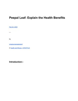 Peepal Leaf: Explain the Health Benefits
Feb 22, 2024
—
by
vinaykumarsadanand
in health and fitness, LIFESTYLE
Introduction:-
 