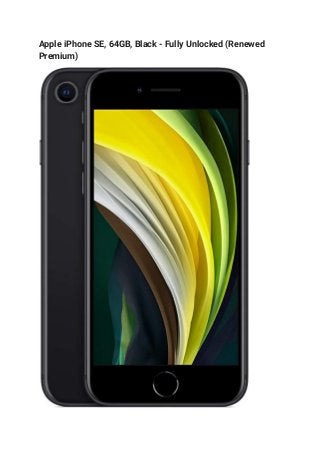 Apple iPhone SE, 64GB, Black - Fully Unlocked (Renewed
Premium)
 