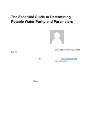 The Essential Guide to Determining
Potable Water Purity and Parameters
Last updated: February 27, 2024
3:22 PM
By vinaykumarsadanand
Add a Comment
Share
 