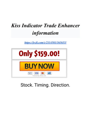 Kiss Indicator Trade Enhancer
information
https://jvz8.com/c/2114503/365655/
Stock. Timing. Direction.
 