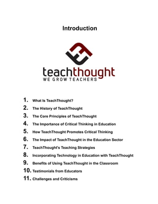 Introduction
1. What Is TeachThought?
2. The History of TeachThought
3. The Core Principles of TeachThought
4. The Importance of Critical Thinking in Education
5. How TeachThought Promotes Critical Thinking
6. The Impact of TeachThought in the Education Sector
7. TeachThought's Teaching Strategies
8. Incorporating Technology in Education with TeachThought
9. Benefits of Using TeachThought in the Classroom
10. Testimonials from Educators
11. Challenges and Criticisms
 