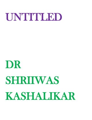 UNTITLED



DR
SHRIIWAS
KASHALIKAR
 