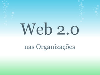 nas Organizações Web 2.0 