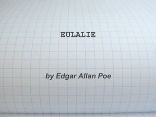 EULALIE



by Edgar Allan Poe
 