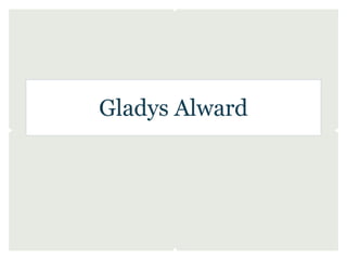 Gladys Alward
 
