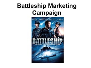 Battleship Marketing
      Campaign
 