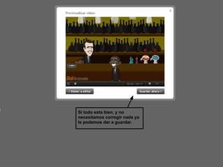 Si todo esta bien, y no
necesitamos corregir nada ya
le podemos dar a guardar.
 