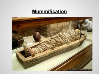 Mummification
 