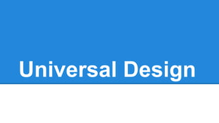 Universal Design

 