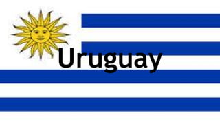 Uruguay

 