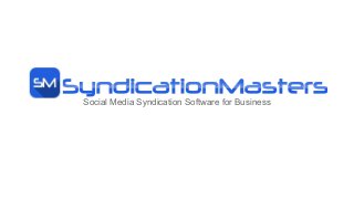 Social Media Syndication Software for Business
 