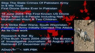 Exposed Pakistan Army Crime  Part-11 Drones Attack (Part-1)