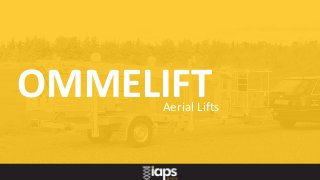 OMMELIFTAerial Lifts
 