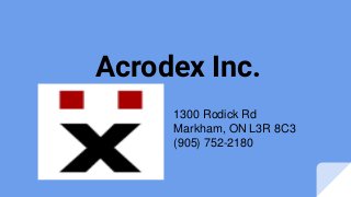 Acrodex Inc.
1300 Rodick Rd
Markham, ON L3R 8C3
(905) 752-2180
 
