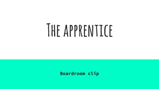 Theapprentice
Boardroom clip
 