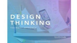 Design Thinking - The Right Approach