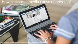 How can social media cause depression?
Image acuqired for free from https://www.pexels.com/photo/women-typing-on-the-notebook-6168/
 