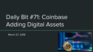 Daily Bit #71: Coinbase Adding Digital Assets