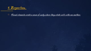 ✩ Visual elements create a sense of unity where they relate well with one another.
9. Proportion.
 