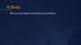 ✩ This uses several design elements to draw viewer's attention.
10. Variety.
 