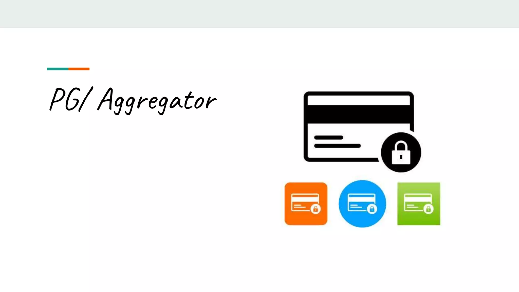 PG/ Aggregator
 