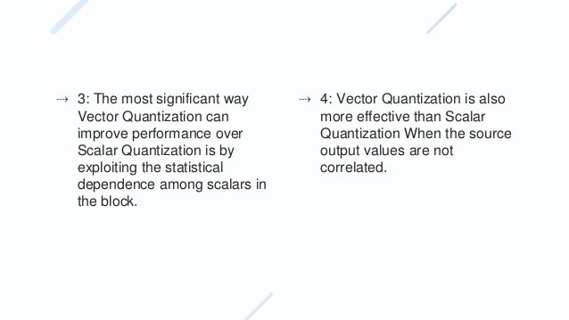Difference between Vector Quantization and Scalar Quantization