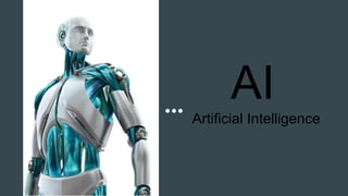 AI
Artificial Intelligence
 