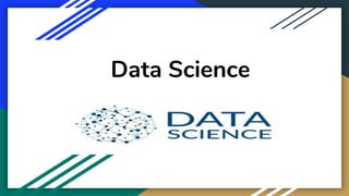 Data Science
 