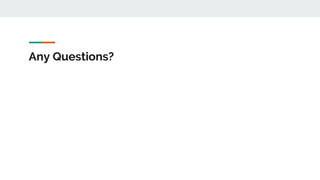 Any Questions?
 