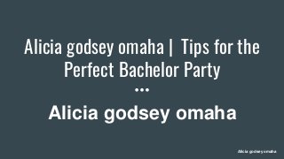 Alicia godsey omaha | Tips for the
Perfect Bachelor Party
Alicia godsey omaha
Alicia godsey omaha
 