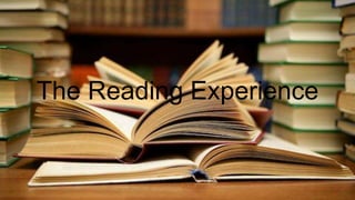 The Reading Experience
 