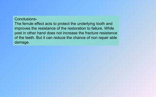 Effect of ferrule and post - journal club Effect of ferrule and post placement on fracture resistance of endodontically treated teeth after fatigue loading