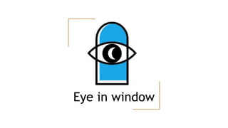 Eye in window
 