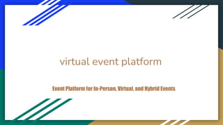 virtual event platform
Event Platform for In-Person, Virtual, and Hybrid Events
 