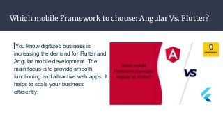 Which mobile Framework to choose: Angular Vs. Flutter?