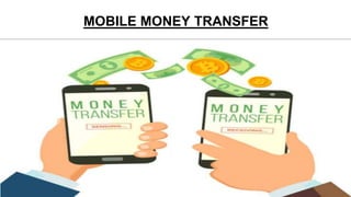 MOBILE MONEY TRANSFER
 