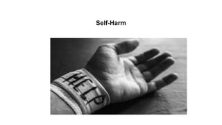 Self-Harm
 