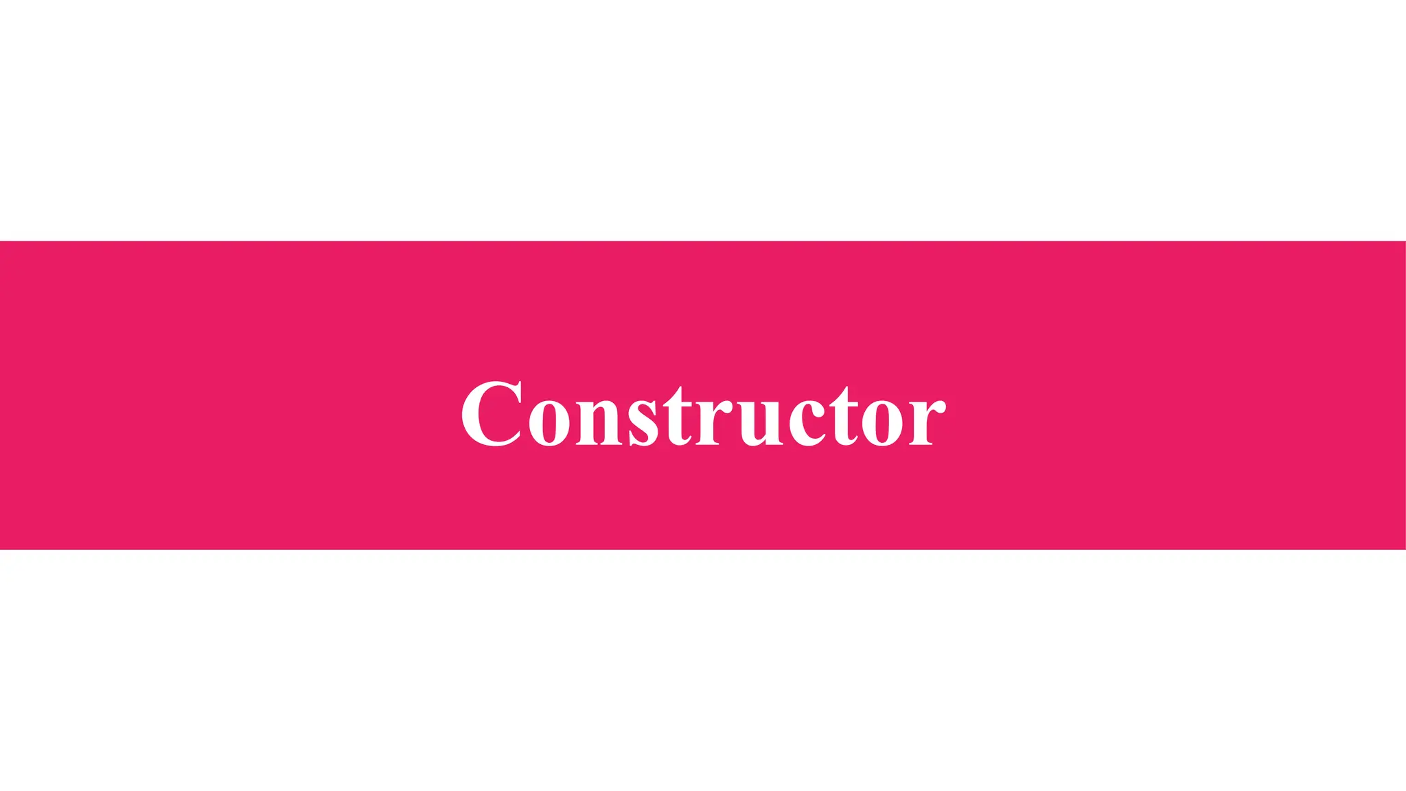 Constructor
 