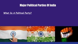 Comprehensive Overview of Major Political Parties in India and Their ...