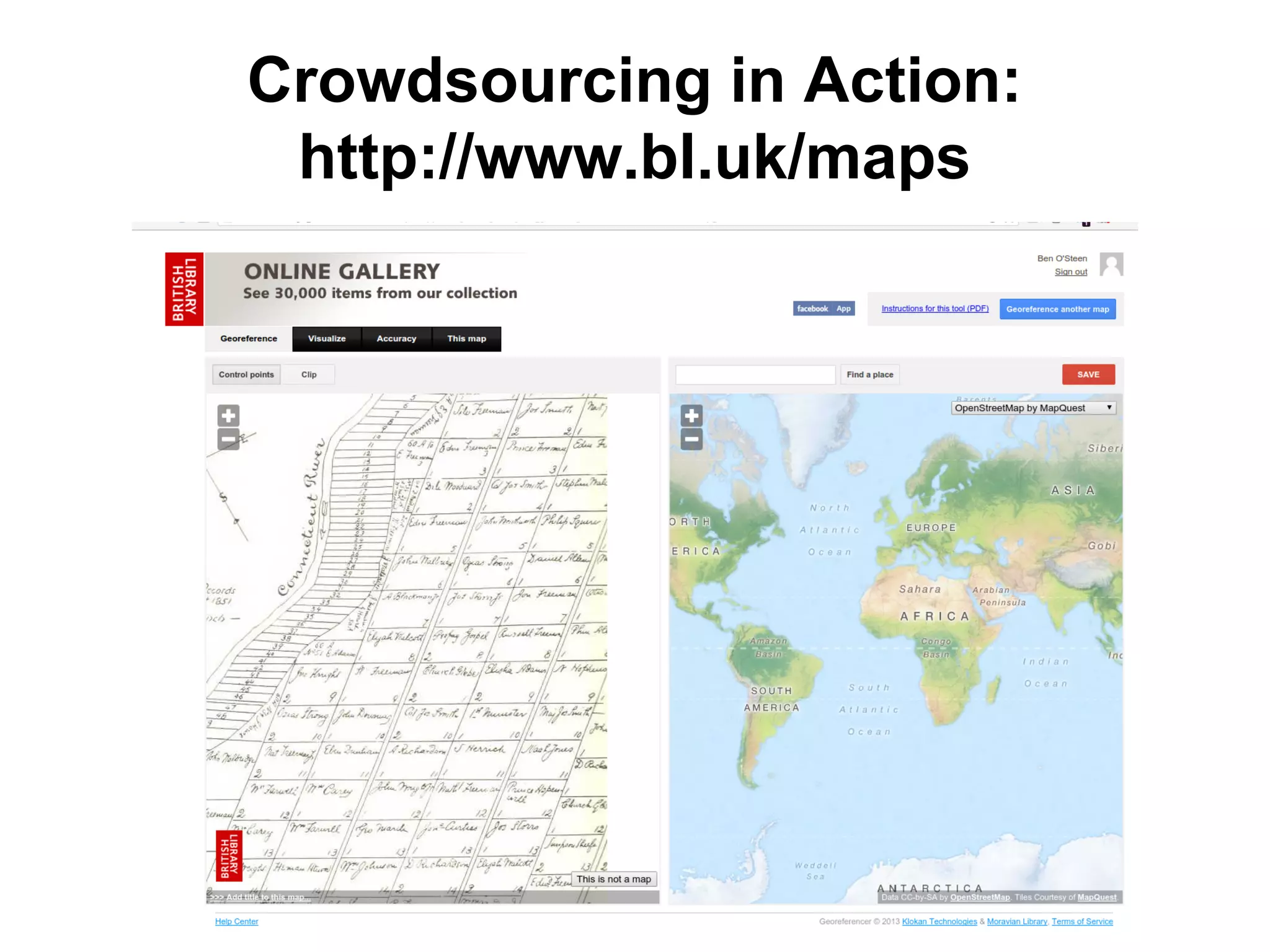 Crowdsourcing in Action:
http://www.bl.uk/maps